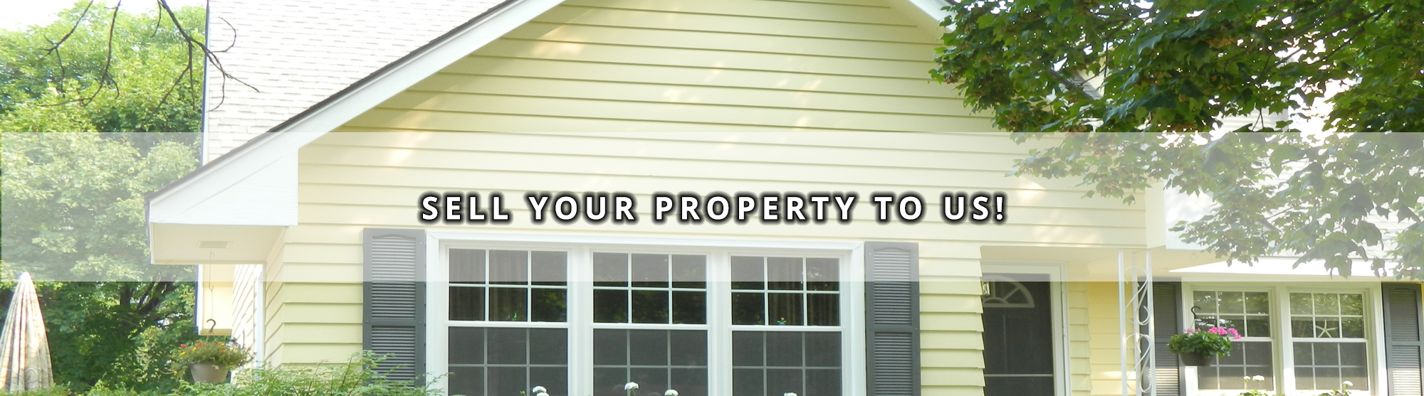 Sell Your Property To Us!
